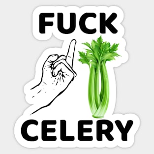 Fuck Celery Sticker